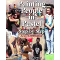 Painting People in Pastel Step by Step
