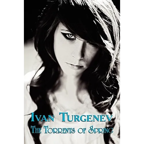 Russian Classics in Russian and English: The Torrents of Spring by Ivan Turgenev (Dual-Language Book)