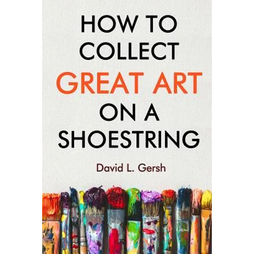 How to Collect Great Art on a Shoestring