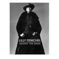 Lilly Fenichel: Against The Grain