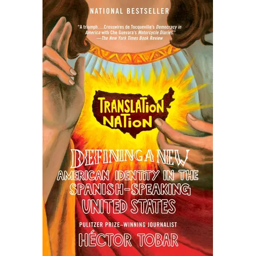 Translation Nation: Defining a New American Identity in the Spanish-Speaking United States