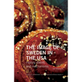 The Image of Sweden in the USA: History, events and mechanisms