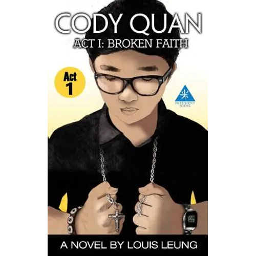 Cody Quan: ACT 1: Broken Faith