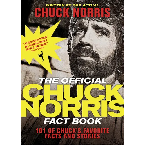 The Official Chuck Norris Fact Book: 101 of Chuck's Favorite Facts and Stories
