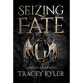 Seizing Fate: A Gargoyle Order Novel