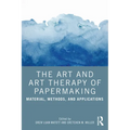 The Art and Art Therapy of Papermaking: Material, Methods, and Applications