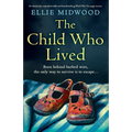 The Child Who Lived: An absolutely unputdownable and heartbreaking World War Two page-turner