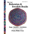 The Lost Bohemian and Swedish Braids: Rugs, Baskets, Variations