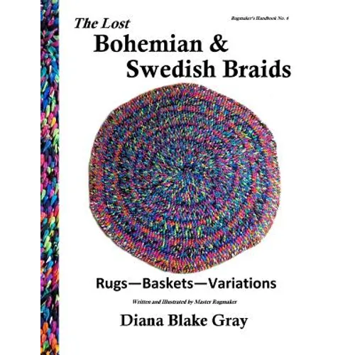 The Lost Bohemian and Swedish Braids: Rugs, Baskets, Variations