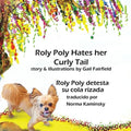 Roly Poly Hates Her Curly Tail: Roly Poly destesta su cola rizada