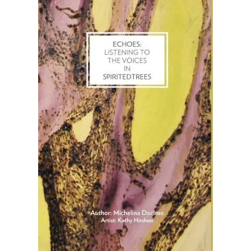 Echoes: Listening to the Voices in Spirited Trees