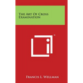 The Art Of Cross Examination