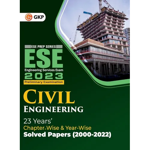 Upsc Ese 2023: Civil Engineering - Chapter Wise & Year Wise Solved Papers 2000-2022