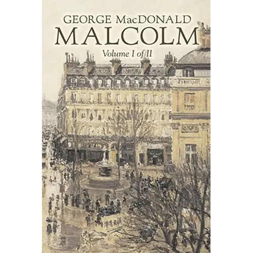 Malcolm, Volume I of II by George Macdonald, Fiction, Classics, Action & Adventure
