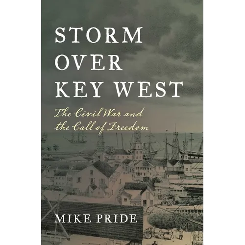 Storm Over Key West: The Civil War and the Call of Freedom