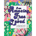I am Amazing, Free and Loved; a coloring book of affirmations