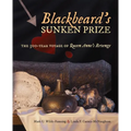 Blackbeard's Sunken Prize: The 300-Year Voyage of Queen Anne's Revenge