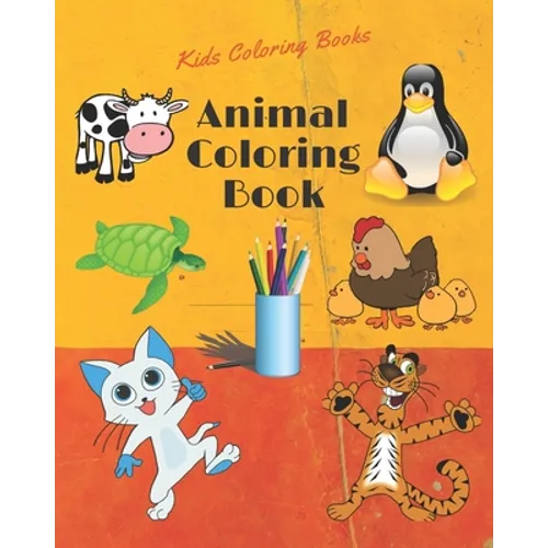 Animal Coloring Book: Kids Coloring Books: Animal Coloring Book for Ages 3-8 (Kids coloring activity books),40 page; 8 x 10 in (20.32 x 25.4 cm)