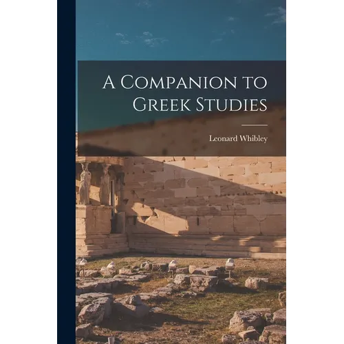 A Companion to Greek Studies