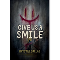 Give Us A Smile