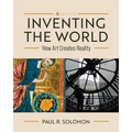 Inventing the World: How Art Creates Reality