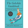 The Gobshite Guidebook: A Survival Manual