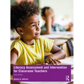 Literacy Assessment and Intervention for Classroom Teachers