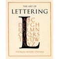 The Art of Lettering - A Guide to Typography Design: Including an Introductory Chapter by Frederic W. Goudy