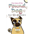 The Case of the Found Dog: Aspen and Eva Adventure Book
