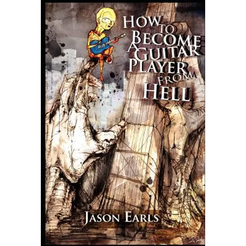 How to Become a Guitar Player from Hell