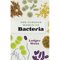 The Curious World of Bacteria