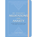 My Pocket Meditations for Anxiety: Anytime Exercises to Reduce Stress, Ease Worry, and Invite Calm
