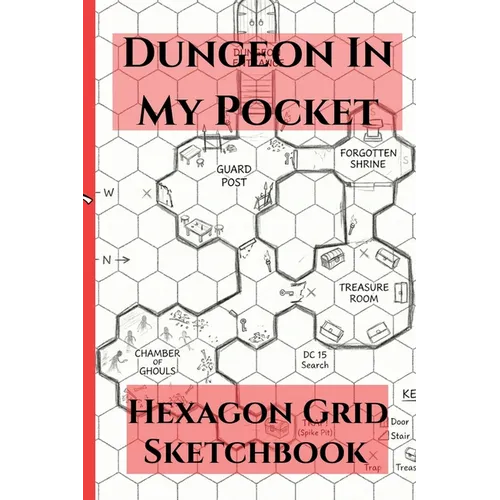 Dungeon In My Pocket Hexagon Grid Sketchbook: 4x6 Hex Paper for Campaign Planning, World Building, Portable Map Making Book for DM's, RPG Notebook