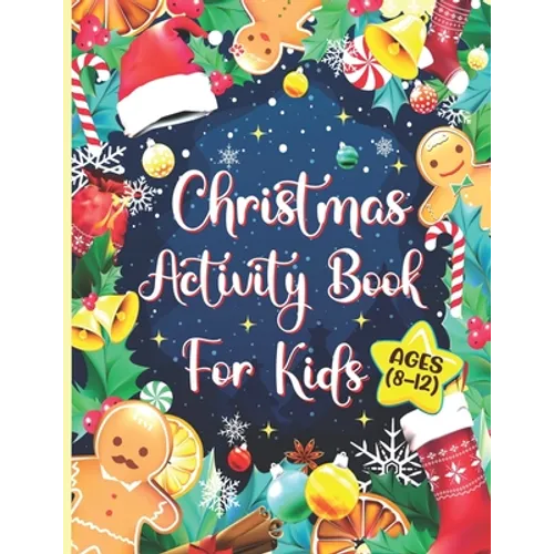 Christmas Activity Books For Kids Ages 8-12: A Fun Holiday Workbook Kids Christmas Activity Book for Learning, Coloring Pages, Word Search, Mazes, Sud