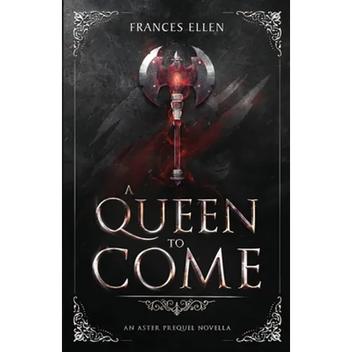 A Queen To Come: A magic- and action-packed YA fantasy