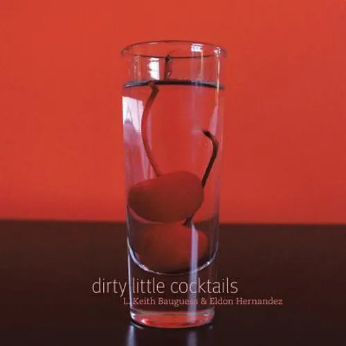 Dirty Little Cocktails