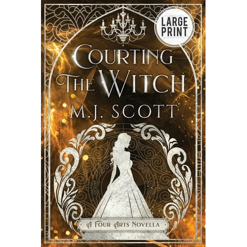 Courting The Witch Large Print Edition: A Four Arts Novella