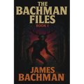 The Bachman Files: Book 1
