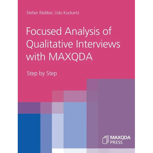 Focused Analysis of Qualitative Interviews with MAXQDA: Step by Step