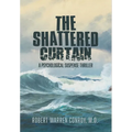 The Shattered Curtain: A Psychological Suspense Thriller