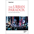 The Urban Paradox: Cities in Search of the Future