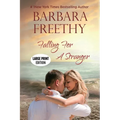 Falling For A Stranger (Large Print Edition): Riveting Romance and Suspense!