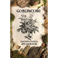 Goblincore: An Anthology