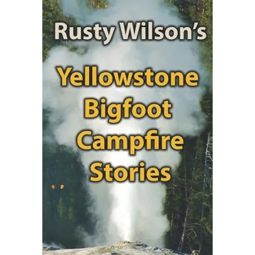 Yellowstone Bigfoot Campfire Stories