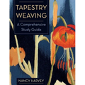 Tapestry Weaving: A Comprehensive Study Guide