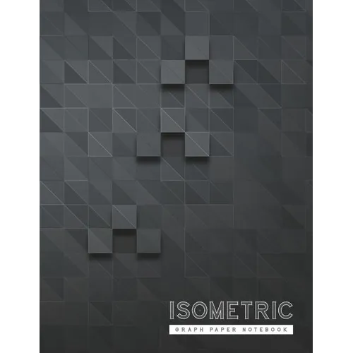 Isometric Graph Paper Notebook: 3D Graph Paper 1/4 Inch Equilateral Triangle Engineer Notebook Drafting Paper Isometric pad