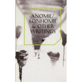 Anomie/Bonhomie & Other Writings