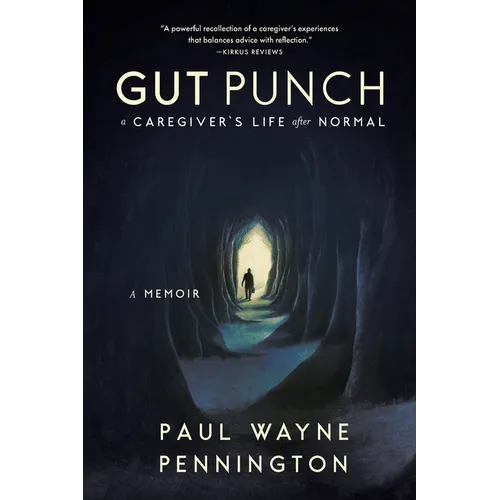 Gut Punch: A Caregiver's Life After Normal