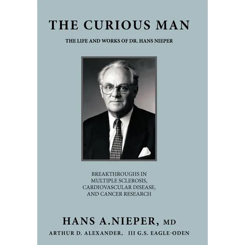 The Curious Man: The Life and Works of Dr. Hans Nieper