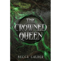 The Crowned Queen: A Dark Fae Romantasy Novel